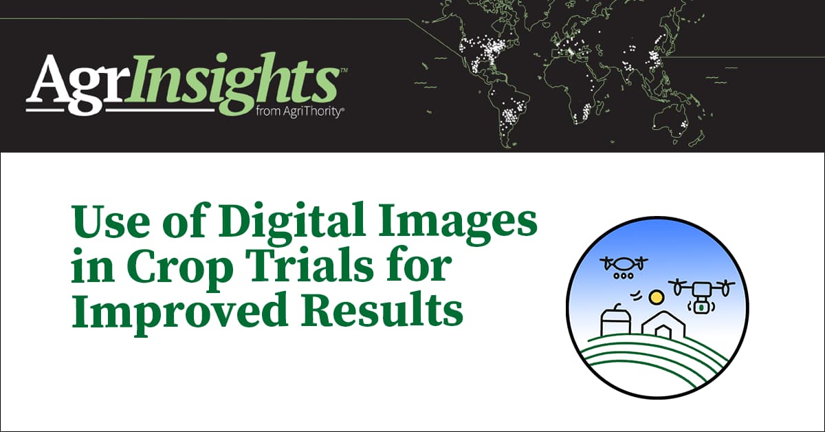 AgrInsights™ from AgriThority: Use of Digital Images in Crop Trials for Improved Results.