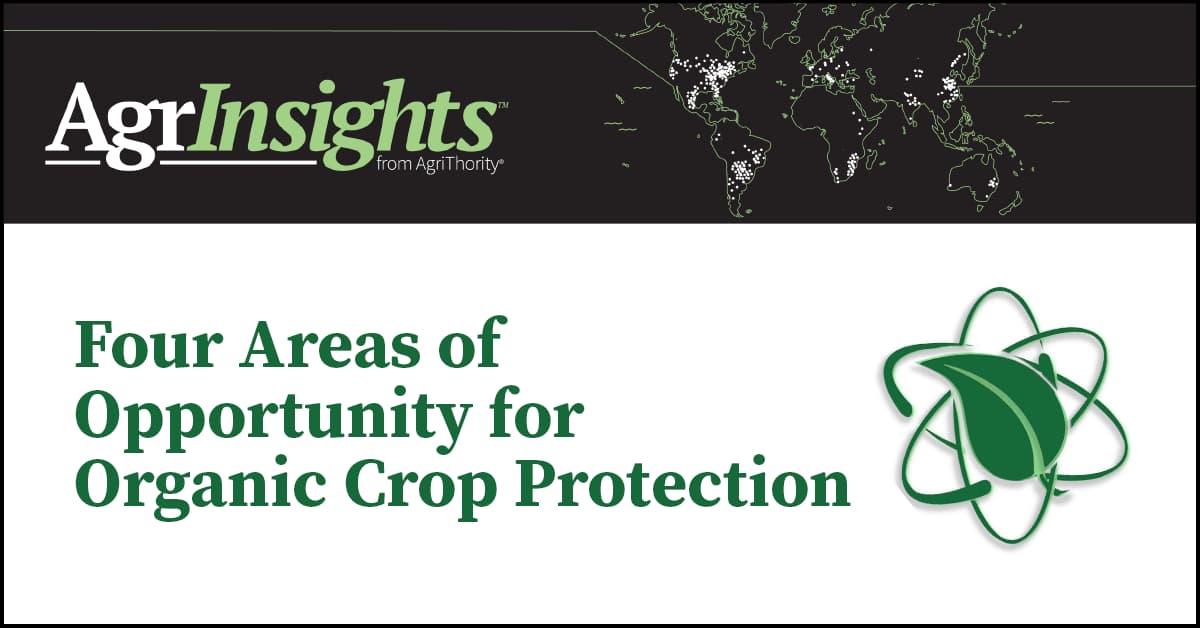 Thumbnail image for 'Four Areas of Opportunity for Organic Crop Protection' AgrInsights™ article.