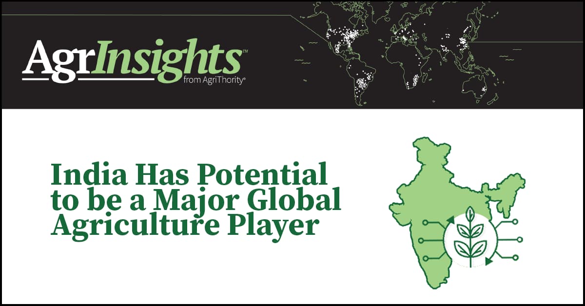 Blog post thumbnail with the text, "AgrInsights™: India Has Potential to Be a Major Global Agriculture Player," and an illustration of India with a crop icon overlaying it.