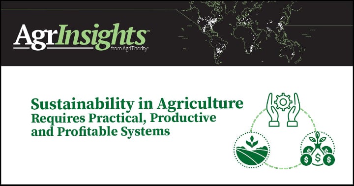 Article thumbnail with the text, "AgrInsights™: Sustainability in Agriculture Requires Practical, Productive and Profitable Systems" and a circular icon connecting smaller icons of a field of crops, hands holding a gear, and a plant sprouting with dollar signs around it.
