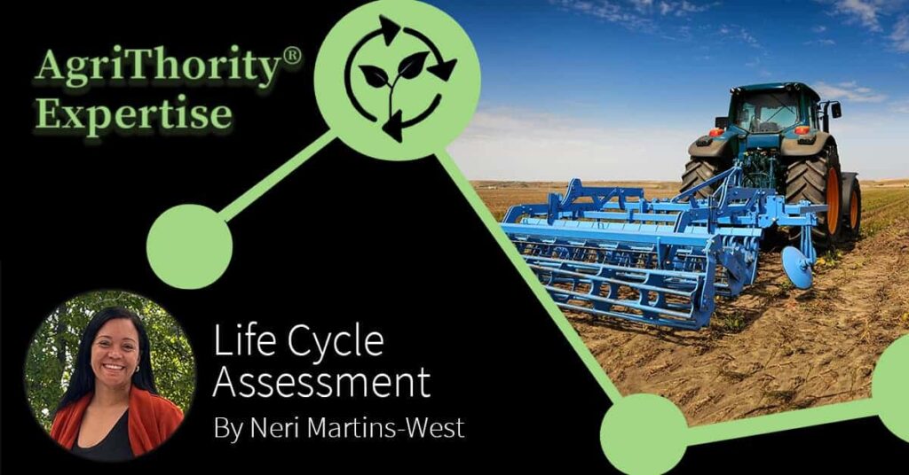 Article thumbnail with an image of a tractor tilling soil, a headshot of the author, Neri Martins-West, and the text, "AgriThority® Expertise: Life Cycle Assessment."