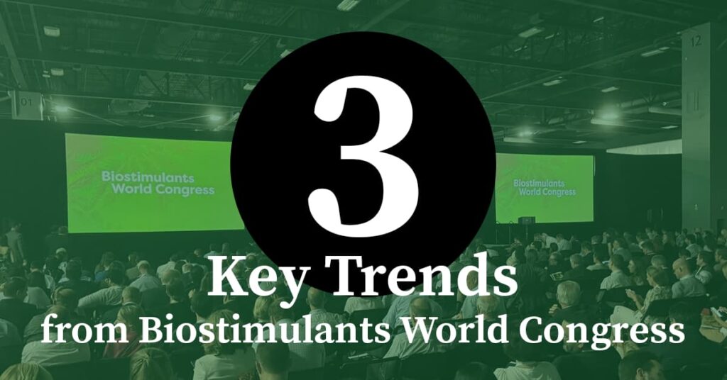 Article thumbnail with the background image of a Biostimulants World Congress session and the text, "3 Key Trends from Biostimulants World Congress."