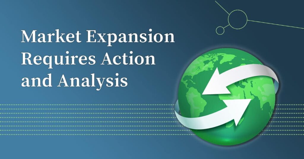 A digital graphic design with a dark blue background featuring the title "Market Expansion Requires Action and Analysis" in bold white text. To the right, there is a green globe with white arrows circling around it, symbolizing global market expansion. The background includes green dotted lines and molecular-style graphics, adding a scientific and technological feel.