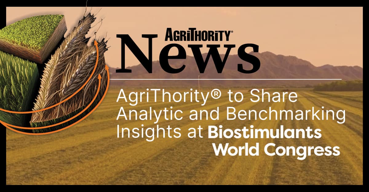 AgriThority® News banner announcing AgriThority® to share analytic and benchmarking insights at Biostimulants World Congress, featuring imagery of green crops and wheat against a field and mountain backdrop, highlighting agriculture technology and innovation.
