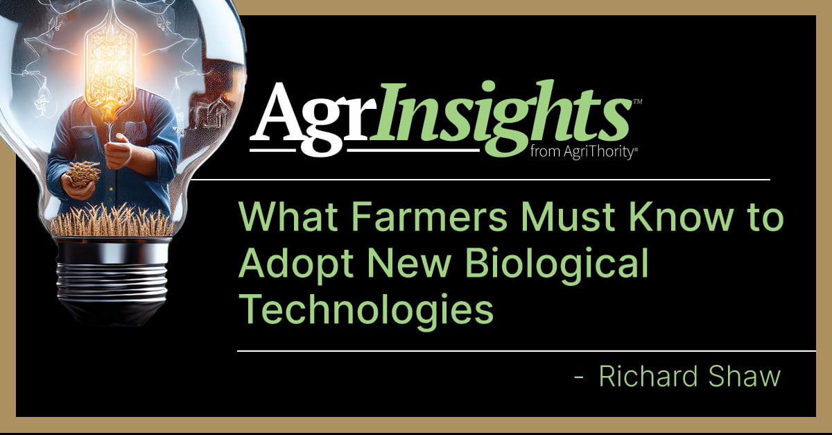 AgriInsights™ from AgriThority® logo featuring a farmer inside a lightbulb holding grain, promoting "What Farmers Must Know to Adopt New Biological Technologies" by Richard Shaw, highlighting agriculture technology and farming innovation.