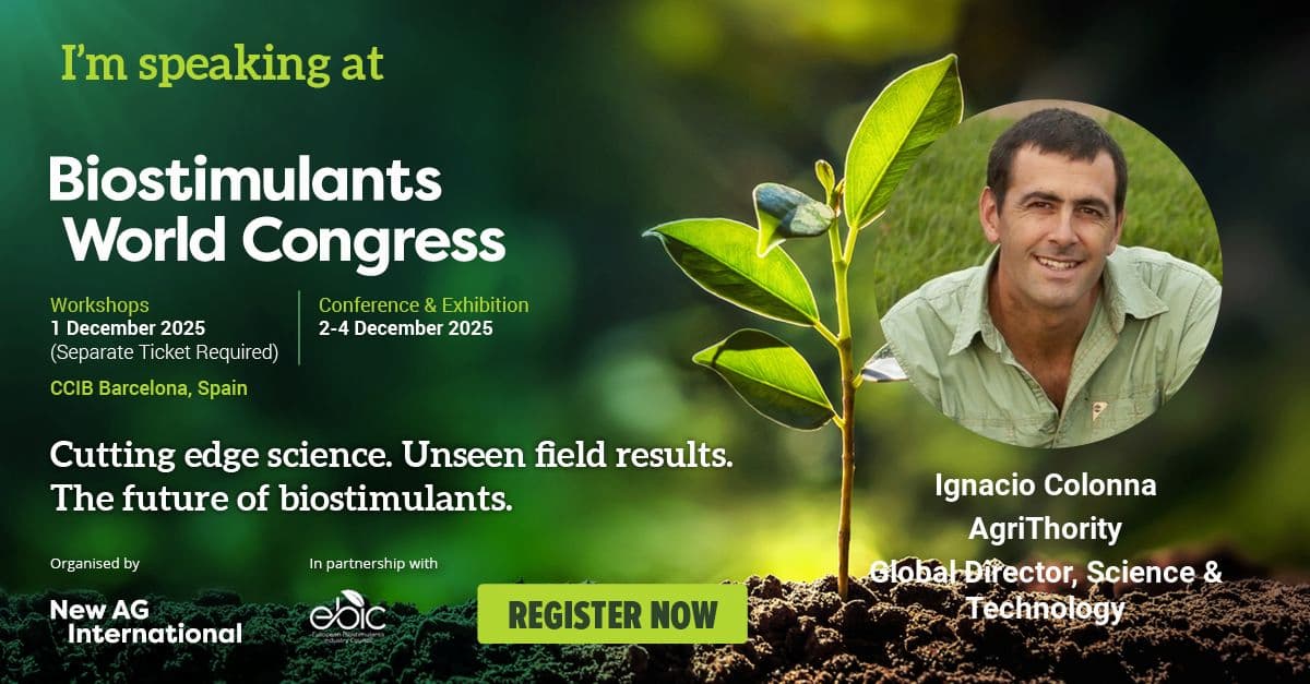 Promotional image for AgriThority®'s involvement at Biostimulants World Congress 2025, featuring Ignacio Colonna, Global Director of Science & Technology at AgriThority®, speaking at the event in Barcelona, Spain. Event includes workshops on 1 December 2025 (separate ticket required) and a conference & exhibition from 2-4 December 2025, focusing on cutting-edge science, unseen field results, and the future of biostimulants. Organized by New AG International in partnership with EBIC, with a 'Register Now' button.