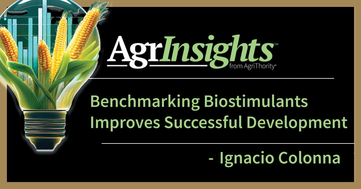 AgriInsights™ from AgriThority® banner featuring a lightbulb with growing corn and data charts, promoting 'Benchmarking Biostimulants Improves Successful Development' by Ignacio Colonna, highlighting sustainable agriculture innovation.