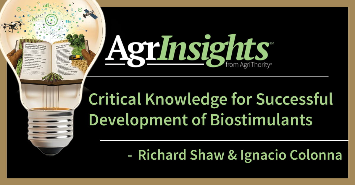 Overcoming biostimulants development challenges – AgriThority AgrInsights guide by Richard Shaw & Ignacio Colonna on mechanisms of action, regulatory clarity, and proven efficacy for successful biostimulant market entry.