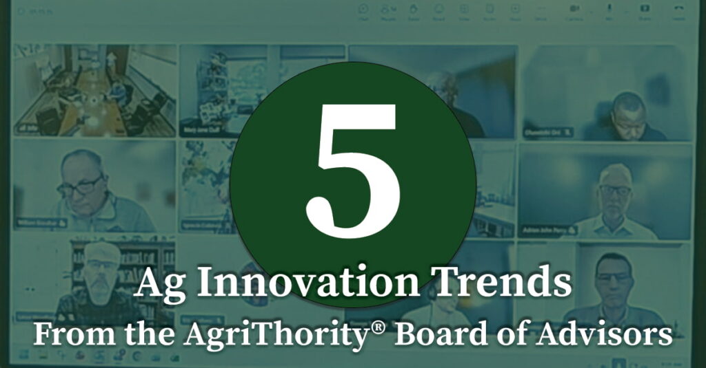 5 Ag Innovation Trends from the AgriThority® Board of Advisors. Green circular graphic with the number 5 overlaid on a professional video conference grid of agricultural experts.