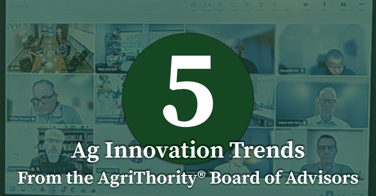 5 Ag Innovation Trends from the AgriThority® Board of Advisors. Green circular graphic with the number 5 overlaid on a professional video conference grid of agricultural experts.