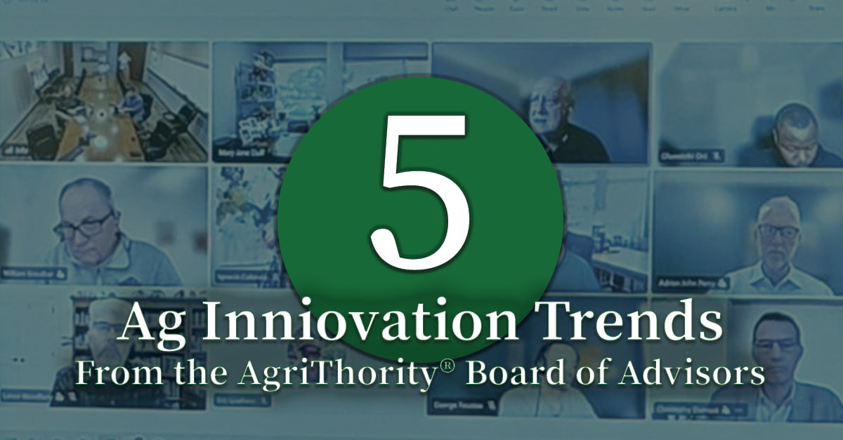 5 Ag Innovation Trends from the AgriThority® Board of Advisors. Green circular graphic with the number 5 overlaid on a professional video conference grid of agricultural experts.
