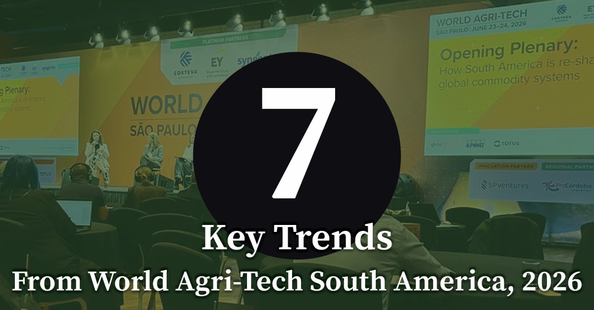 7 Key Trends from World Agri-Tech South America 2026 graphic over a São Paulo conference photo of the opening plenary on how South America is reshaping global commodity systems.