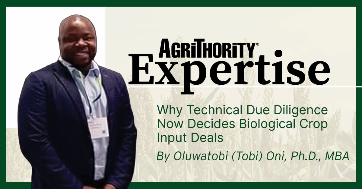 AgriThority Expertise thumbnail of Oluwatobi (Tobi) Oni, Ph.D., MBA in a suit beside the headline “Why Technical Due Diligence Now Decides Biological Crop Input Deals,” with a field of grain crops in the background.